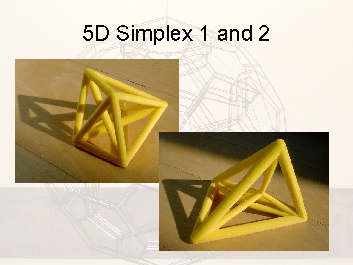 5 D Simplex 1 and 2 