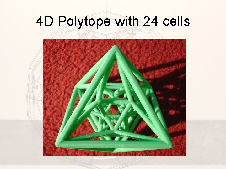 4 D Polytope with 24 cells 