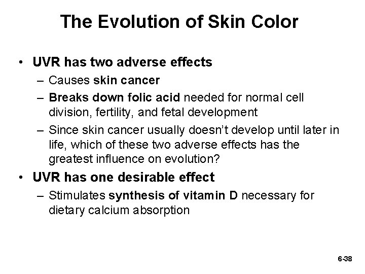 The Evolution of Skin Color • UVR has two adverse effects – Causes skin