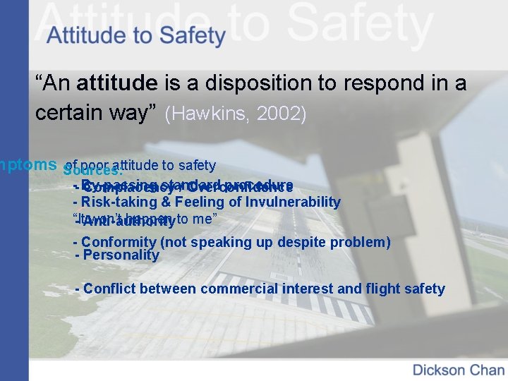 “An attitude is a disposition to respond in a certain way” (Hawkins, 2002) mptoms