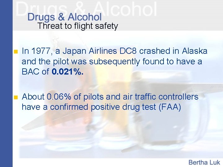 Threat to flight safety n In 1977, a Japan Airlines DC 8 crashed in