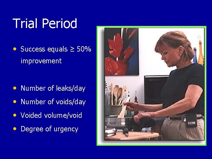 Trial Period • Success equals ≥ 50% improvement • Number of leaks/day • Number