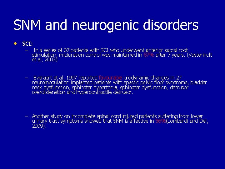 SNM and neurogenic disorders • SCI: – In a series of 37 patients with