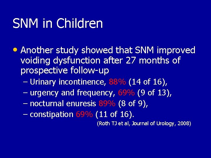 SNM in Children • Another study showed that SNM improved voiding dysfunction after 27