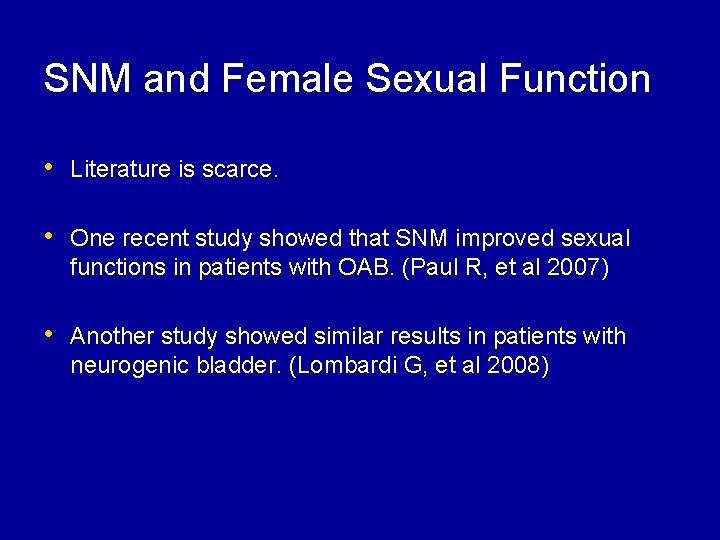 SNM and Female Sexual Function • Literature is scarce. • One recent study showed