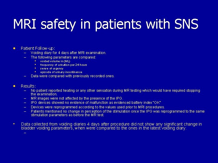 MRI safety in patients with SNS • Patient Follow-up: – – – • Results: