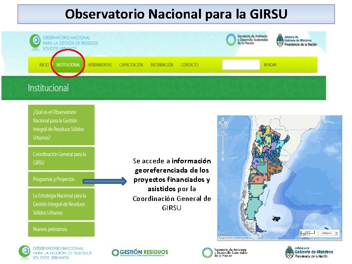 Observatorio Nacional para la GIRSU Se accede a información georeferenciada de los proyectos financiados Observatorio Nacional para la GIRSU Se accede a información georeferenciada de los proyectos financiados