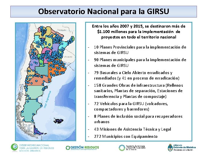 Observatorio Nacional para la GIRSU Entre los años 2007 y 2015, se destinaron más