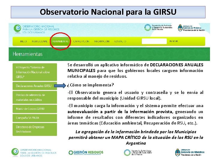 Observatorio Nacional para la GIRSU Se desarrolló un aplicativo informático de DECLARACIONES ANUALES MUNICIPALES Observatorio Nacional para la GIRSU Se desarrolló un aplicativo informático de DECLARACIONES ANUALES MUNICIPALES