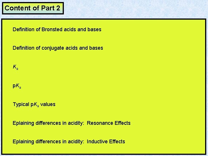 Content of Part 2 Definition of Bronsted acids and bases Definition of conjugate acids Content of Part 2 Definition of Bronsted acids and bases Definition of conjugate acids