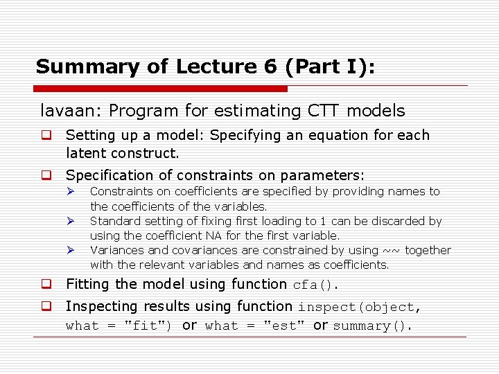 Summary of Lecture 6 (Part I): lavaan: Program for estimating CTT models q Setting