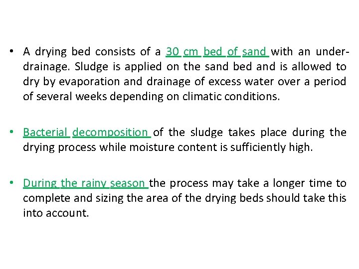  • A drying bed consists of a 30 cm bed of sand with