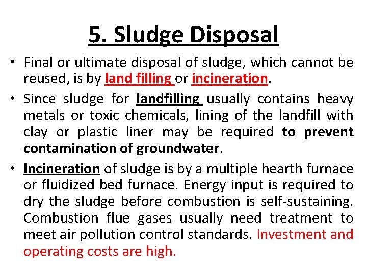 5. Sludge Disposal • Final or ultimate disposal of sludge, which cannot be reused,
