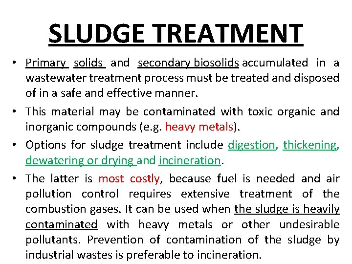 SLUDGE TREATMENT • Primary solids and secondary biosolids accumulated in a wastewater treatment process