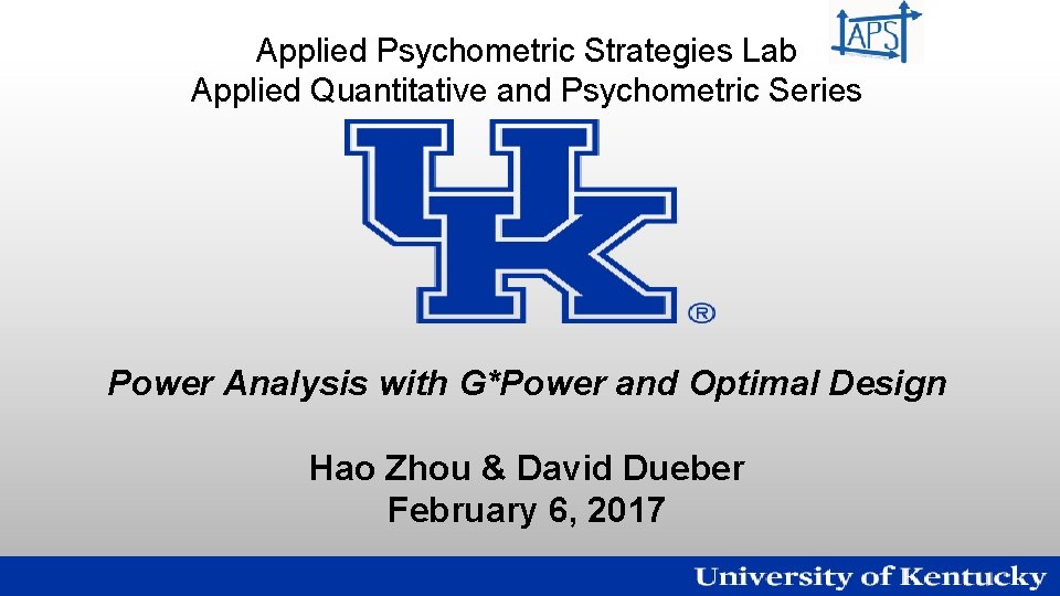 Applied Psychometric Strategies Lab Applied Quantitative and Psychometric Series Power Analysis with G*Power and