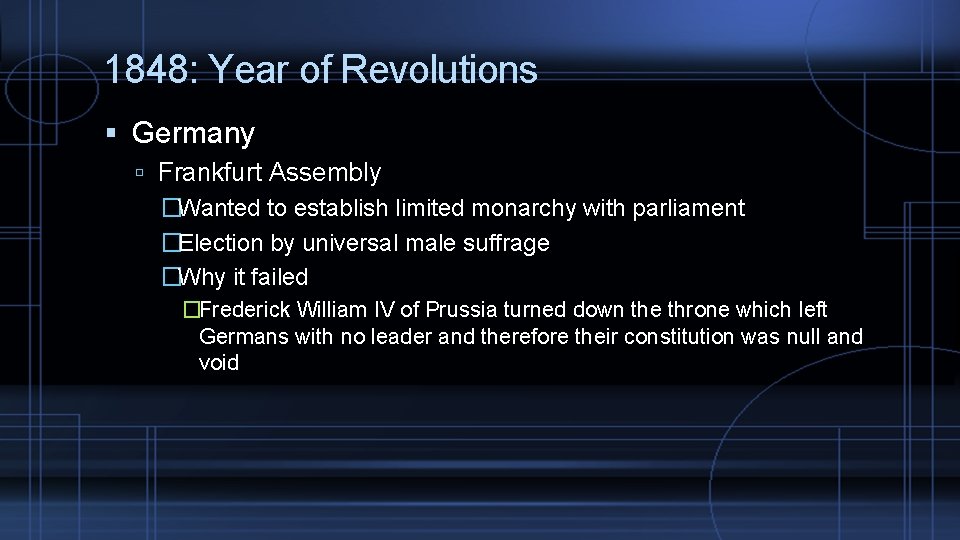 1848: Year of Revolutions Germany Frankfurt Assembly �Wanted to establish limited monarchy with parliament