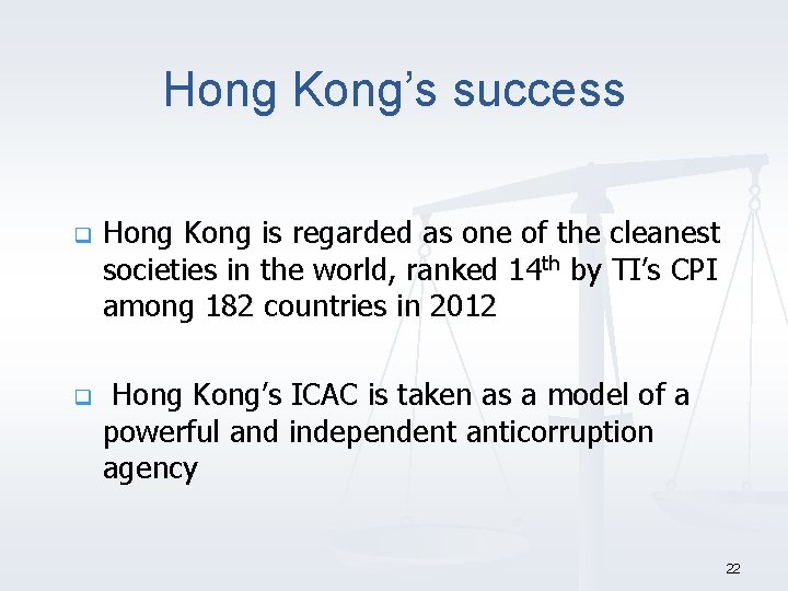 Hong Kong’s success q q Hong Kong is regarded as one of the cleanest