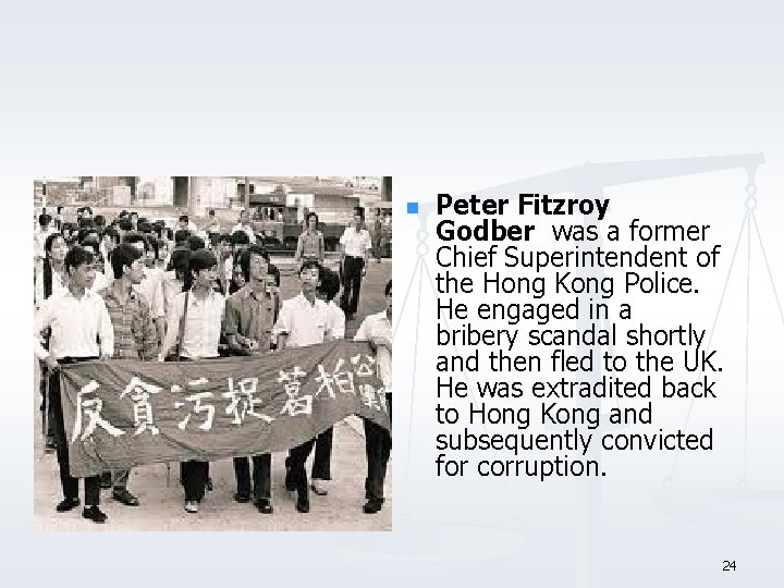 n Peter Fitzroy Godber was a former Chief Superintendent of the Hong Kong Police.