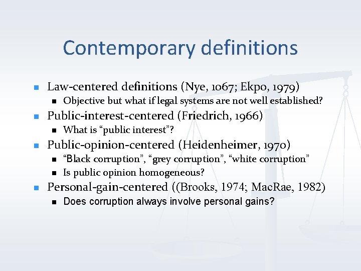 Contemporary definitions n Law-centered definitions (Nye, 1067; Ekpo, 1979) n n Public-interest-centered (Friedrich, 1966)