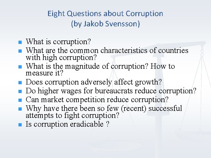 Eight Questions about Corruption (by Jakob Svensson) n n n n What is corruption?