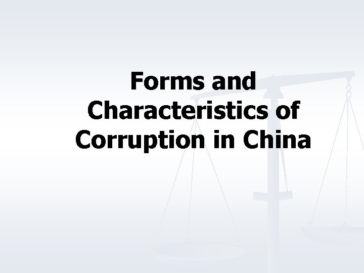 Forms and Characteristics of Corruption in China 