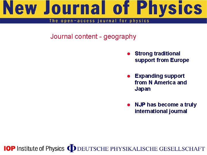 Journal content - geography l Strong traditional support from Europe l Expanding support from