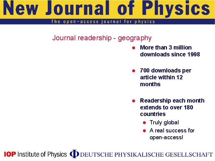 Journal readership - geography l More than 3 million downloads since 1998 l 700