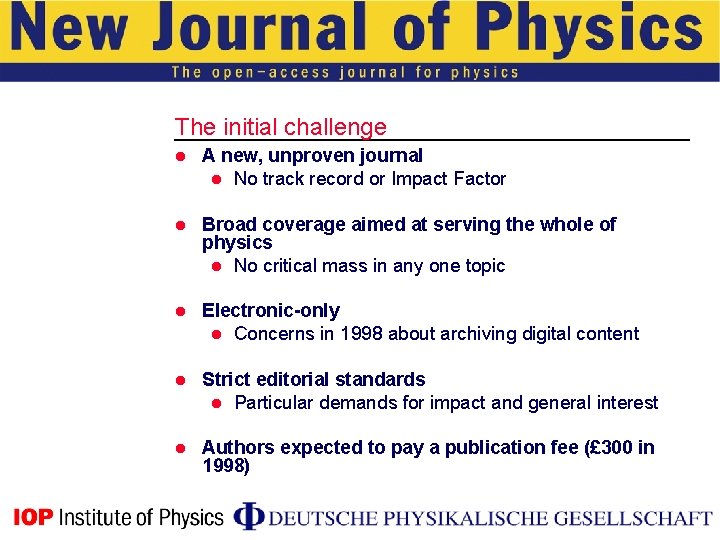 The initial challenge l A new, unproven journal l No track record or Impact