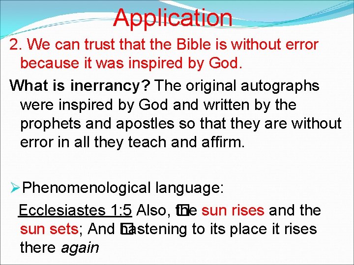 Application 2. We can trust that the Bible is without error because it was