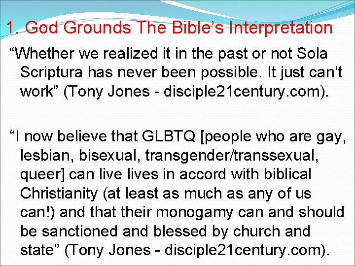 1. God Grounds The Bible’s Interpretation “Whether we realized it in the past or