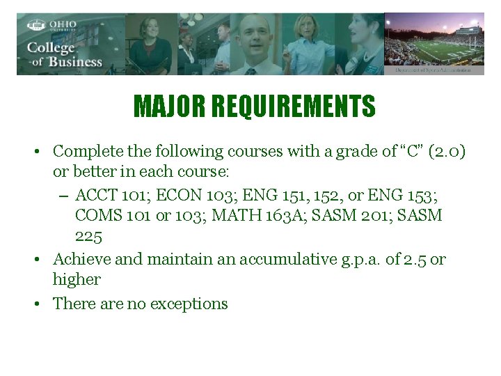 MAJOR REQUIREMENTS • Complete the following courses with a grade of “C” (2. 0)