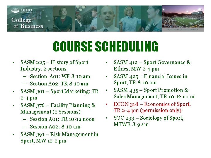 COURSE SCHEDULING • • SASM 225 – History of Sport Industry, 2 sections –