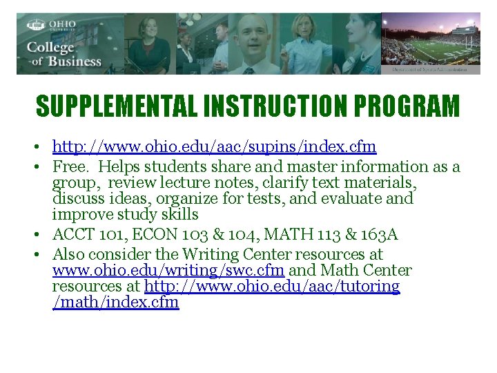 SUPPLEMENTAL INSTRUCTION PROGRAM • http: //www. ohio. edu/aac/supins/index. cfm • Free. Helps students share