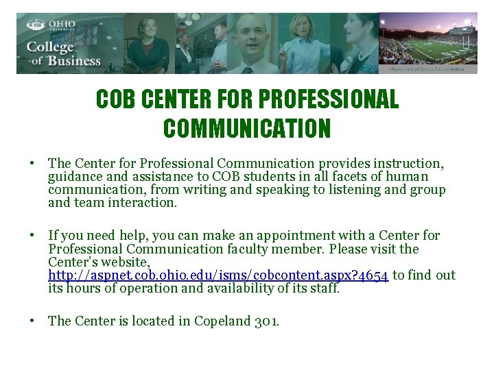 COB CENTER FOR PROFESSIONAL COMMUNICATION • The Center for Professional Communication provides instruction, guidance