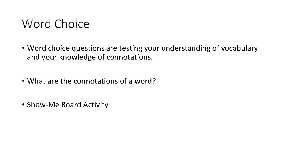 Word Choice • Word choice questions are testing your understanding of vocabulary and your