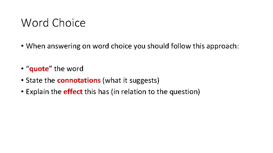 Word Choice • When answering on word choice you should follow this approach: •