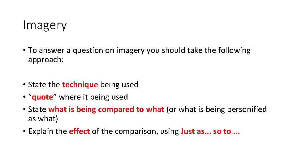 Imagery • To answer a question on imagery you should take the following approach: