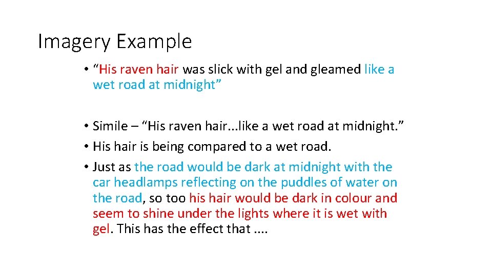 Imagery Example • “His raven hair was slick with gel and gleamed like a
