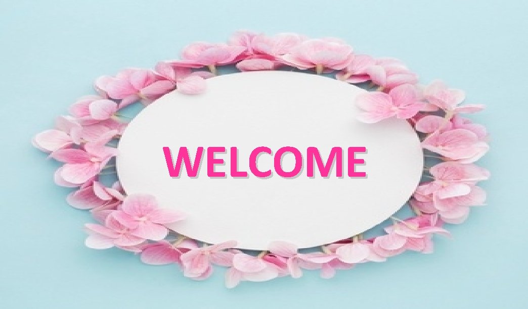 WELCOME 