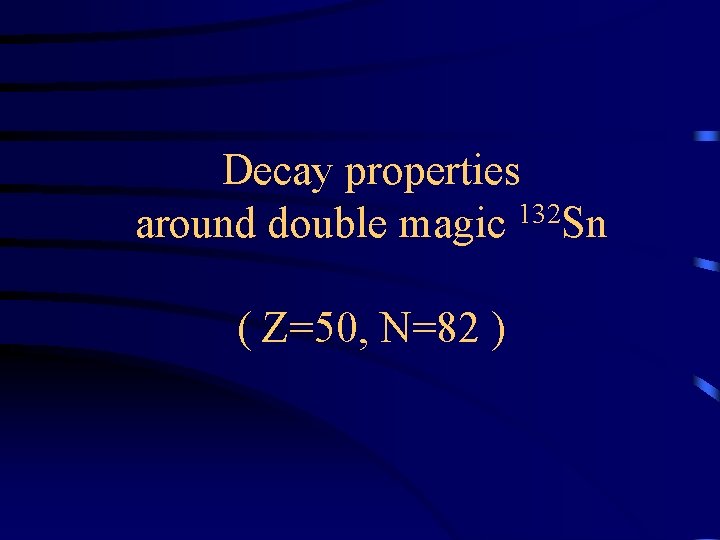 Decay properties 132 around double magic Sn ( Z=50, N=82 ) 