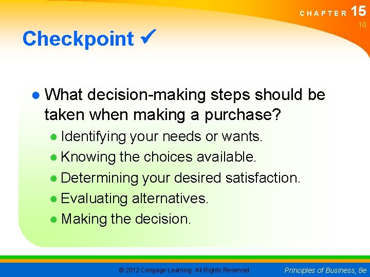 CHAPTER 15 10 Checkpoint ● What decision-making steps should be taken when making a