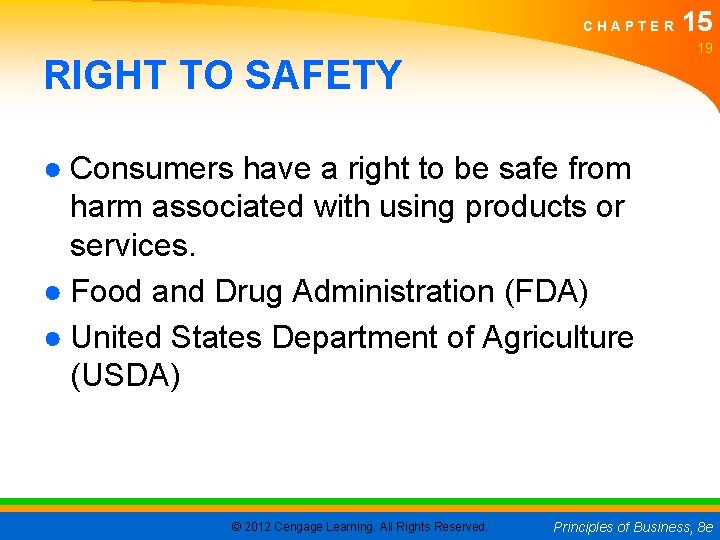 CHAPTER 15 19 RIGHT TO SAFETY ● Consumers have a right to be safe