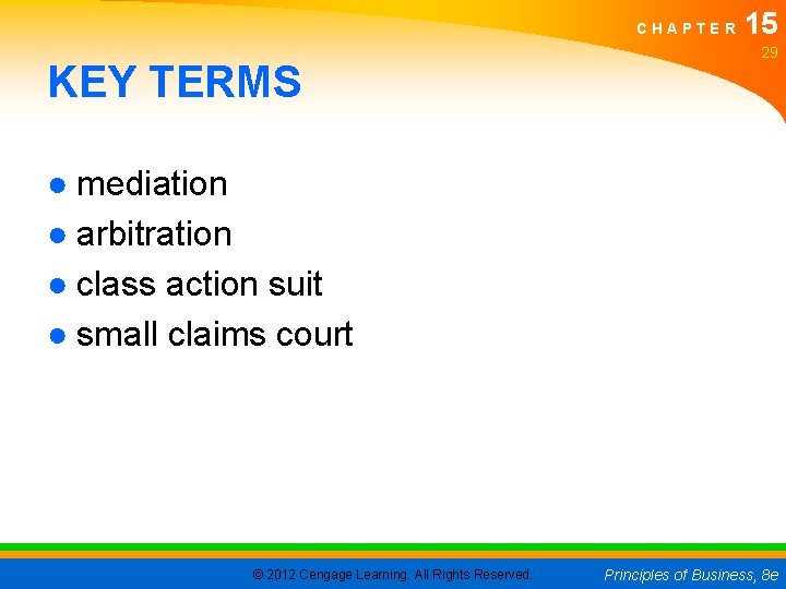 CHAPTER KEY TERMS 15 29 ● mediation ● arbitration ● class action suit ●