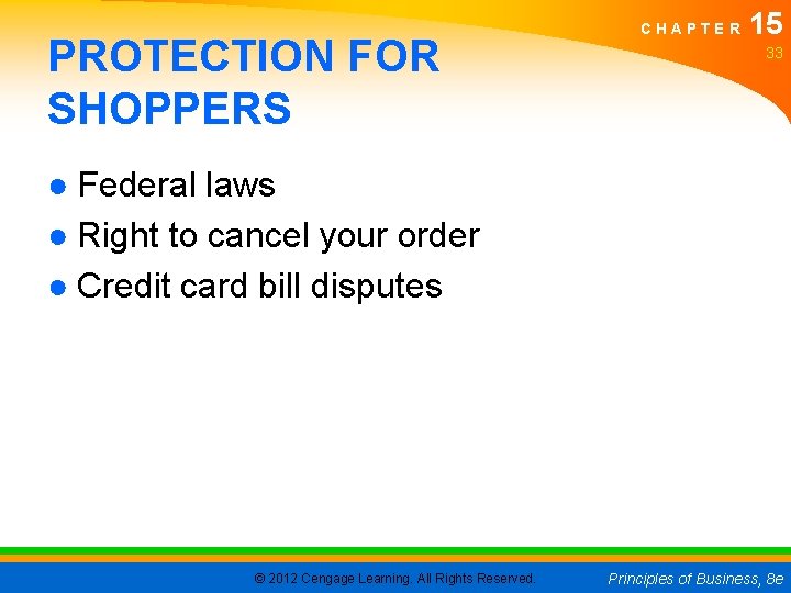 PROTECTION FOR SHOPPERS CHAPTER 15 33 ● Federal laws ● Right to cancel your