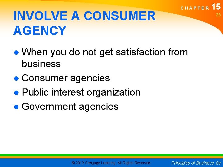INVOLVE A CONSUMER AGENCY CHAPTER 15 38 ● When you do not get satisfaction