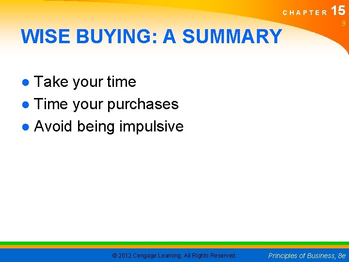 CHAPTER WISE BUYING: A SUMMARY 15 9 ● Take your time ● Time your