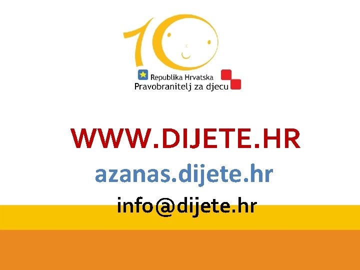 WWW. DIJETE. HR azanas. dijete. hr info@dijete. hr 