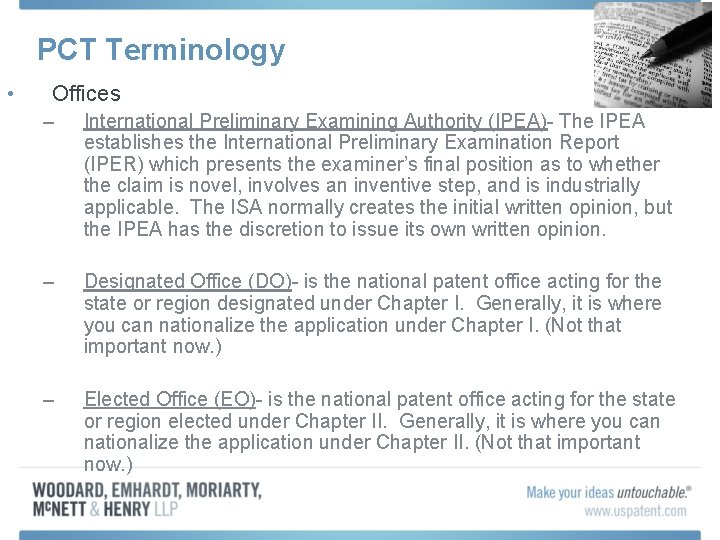PCT Terminology • Offices – International Preliminary Examining Authority (IPEA)- The IPEA establishes the