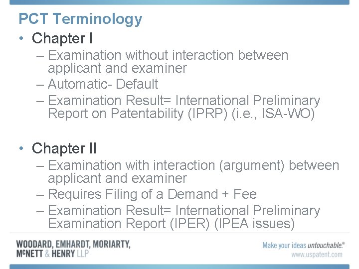 PCT Terminology • Chapter I – Examination without interaction between applicant and examiner –