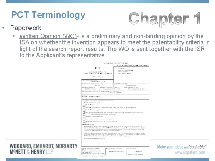 PCT Terminology • Paperwork • Written Opinion (WO)- is a preliminary and non-binding opinion